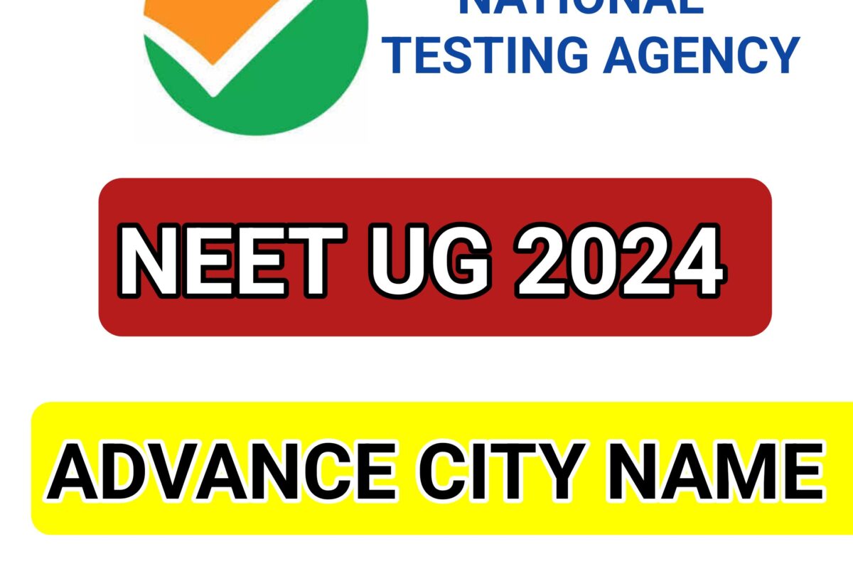 NEET UG 2024 ADVANCE CITY INTIMATION