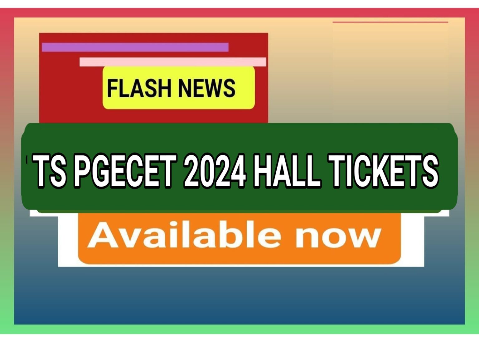 DOWNLOAD HALL TICKETS TS PGECET 2024 MS Badi