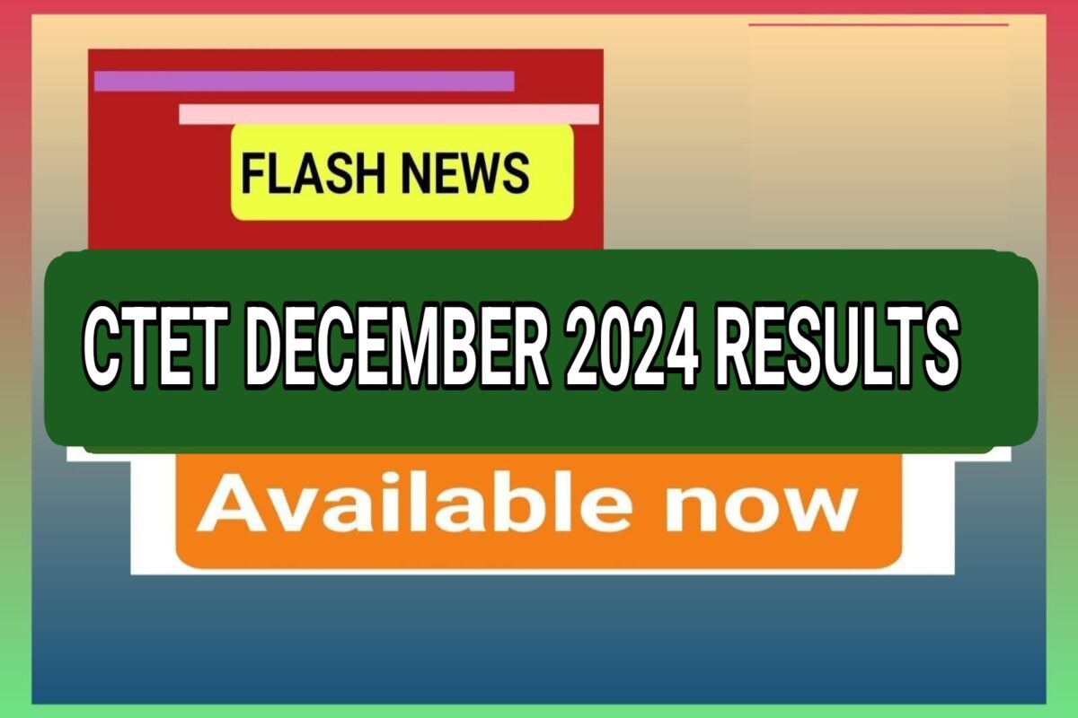 CENTRAL TEACHER ELIGIBILITY TEST CTET DECEMBER 2024 RESULTS